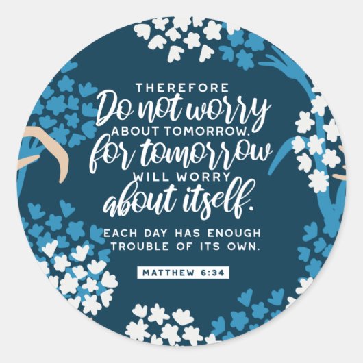 Matthew 6:34 Bijbelversie Ronde Sticker (Voorkant)