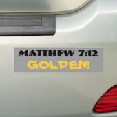 Matthew 7:12 Golden! (regel) Bumpersticker (Op auto)