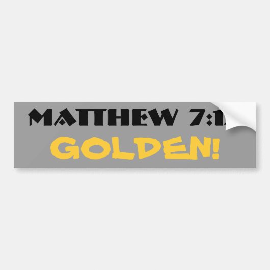 Matthew 7:12 Golden! (regel) Bumpersticker (Voorkant)