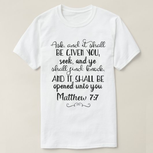 Matthew 7:7 Vraag, zoek Christelijke T-Shirt. T-shirt (Design voorkant)