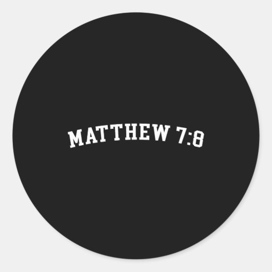 Matthew 7_8 ronde sticker (Voorkant)