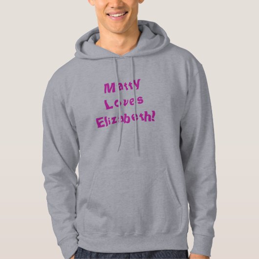Matty houdt van Elizabeth! Hoodie (Voorkant)