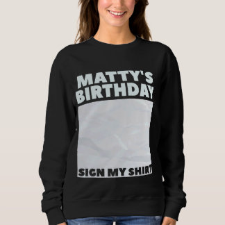 MATTY ITu2019S MIJN VERJAARDAG TEKEN MIJN SHIRT Pe