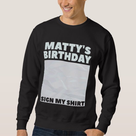 MATTY ITu2019S MIJN VERJAARDAG TEKEN MIJN SHIRT Pe (Voorkant)