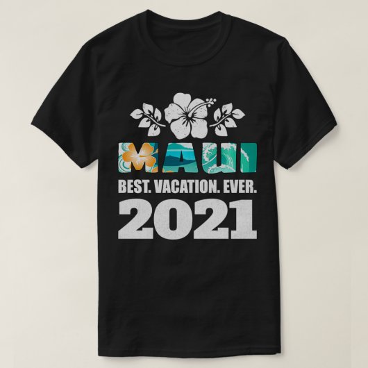 Maui Best Vacation Ever 2021 Souvenir T-shirt (Design voorkant)