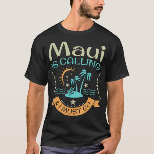Maui Hawaii Hawaiian Funny Beach Aloha Summer Vaca T-shirt