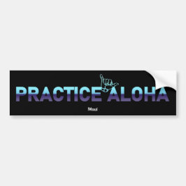 Maui Practice Aloha Chiller Shaka (Hang los) Bumpersticker