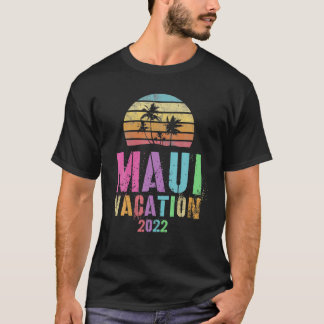  MAUI VACATION 2022 Spring Break Trip T-shirt