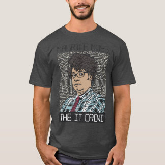 Maurice Moss The IT Crowd T-shirt
