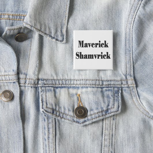 maverick shmavrick vierkante button 5,1 cm (In situ)