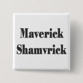 maverick shmavrick vierkante button 5,1 cm (Voorkant)