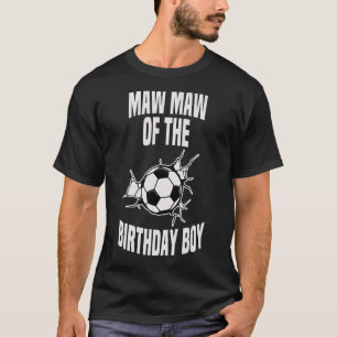 Maw Maw Maw van het Birthday Boy Soccer Team Bday  T-shirt