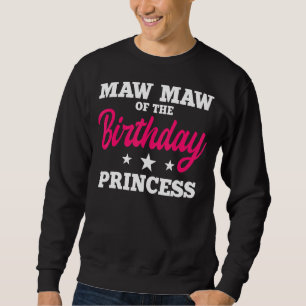 Maw Maw of the Birthday Princess Party Bday Celebr Trui