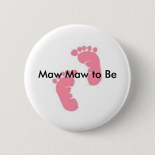 Maw Maw to be Ronde Button 5,7 Cm (Voorkant)