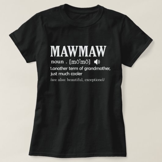 Mawmaw Definition Funny Grandma Moederdag Gift T-shirt (Design voorkant)
