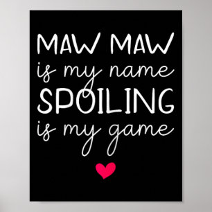 Mawmaw is mijn naam Spoiling is mijn spel Funny Ma Poster