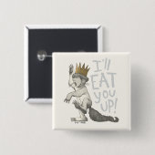 Max | Ik eet je op! Vierkante Button 5,1 Cm (Voorkant /achterkant)