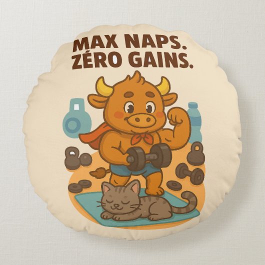 Max Naps Zero Gains - Bullio Grappig Rond Kussen (Voorkant)