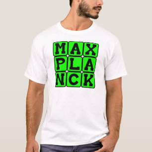Max Planck, theoretisch natuurkundige T-shirt