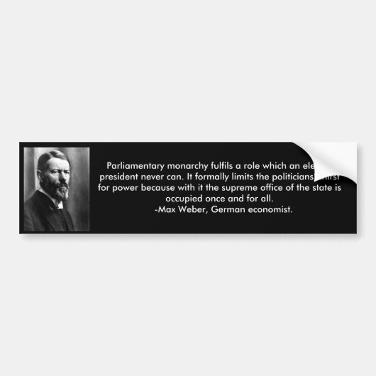 Max Weber Monarchy Quote bumper sticker (Voorkant)