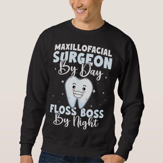 Maxillofacial Surgeon By Day Floss Boss By Night Trui (Voorkant)
