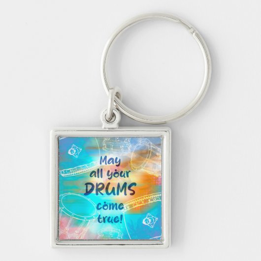 May all your drums come true sleutelhanger (Voorkant)