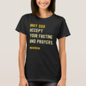 May Allah Accept Your Fasting And Prayers Ramadan  T-shirt (Voorkant)