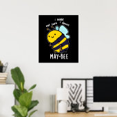 May-bee Funny Insect Bee Pun Dark BG Poster (Thuiskantoor)