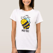 May-bee Funny Insect Bee Pun T-shirt (Voorkant)