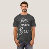 May Contain Beer  for Women Funny Drinking  Men T-shirt (Voorkant volledig)