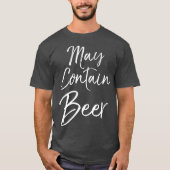 May Contain Beer for Women Funny Drinking Men T-shirt (Voorkant)