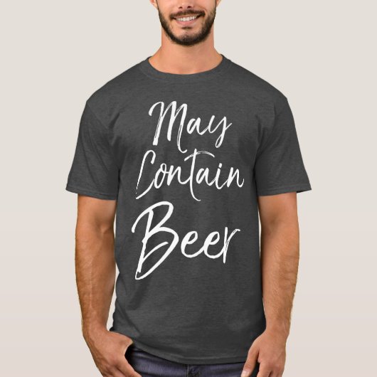May Contain Beer  for Women Funny Drinking  Men T-shirt (Voorkant)