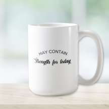 May Contain Strength for Today Inspirational Gift