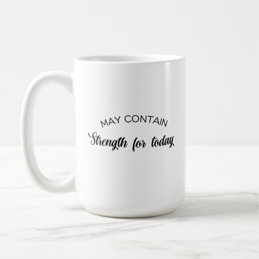 May Contain Strength for Today Inspirational Gift Koffiemok (Links)