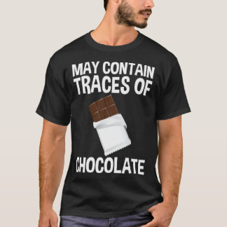 May Contain Traces Of Chocolate T-shirt