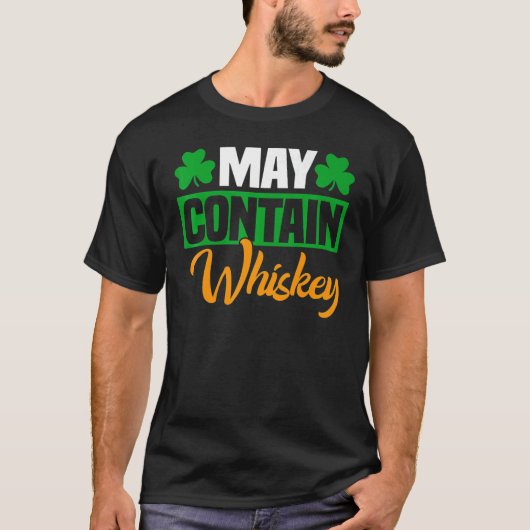 May Contain Whiskey Irish St Patrick's Day T-shirt (Voorkant)
