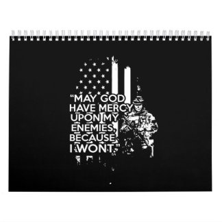 may god have mercy upon my enemies because i won't kalender