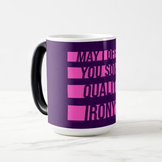 May I Offer You Some Quality Irony Joke Fun Quote Magische Mok (Voorkant links)