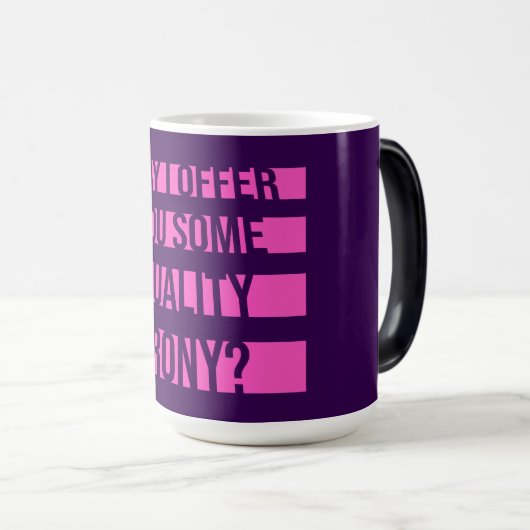 May I Offer You Some Quality Irony Joke Fun Quote Magische Mok (Voorkant rechts)