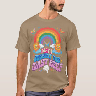 May I Suggest The Roast Beef Funny Embarrassing Ad T-shirt