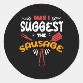 May I Suggest The Sausage Humor Grilling Master Bb Ronde Sticker (Voorkant)