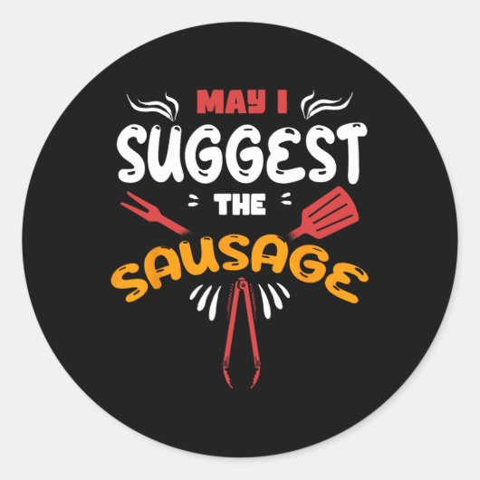 May I Suggest The Sausage Humor Grilling Master Bb Ronde Sticker (Voorkant)
