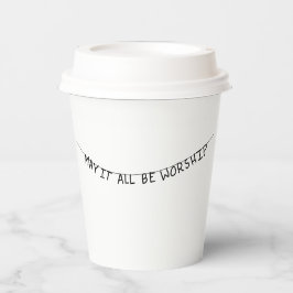 May it all be worship papieren bekers
