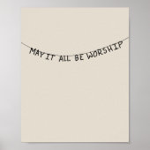 May it all be worship poster (Voorkant)