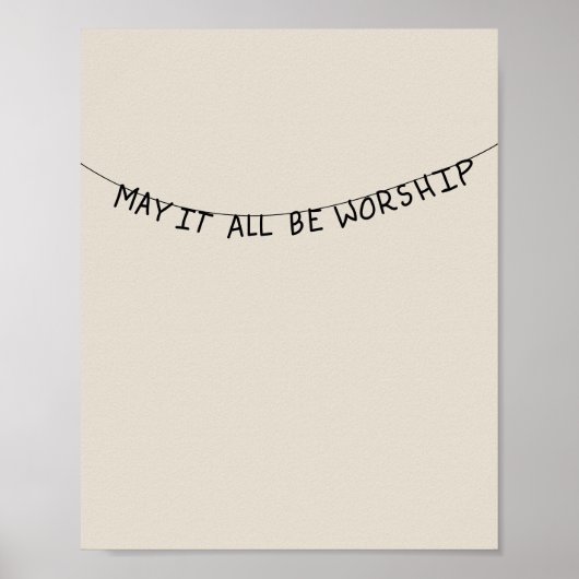 May it all be worship poster (Voorkant)