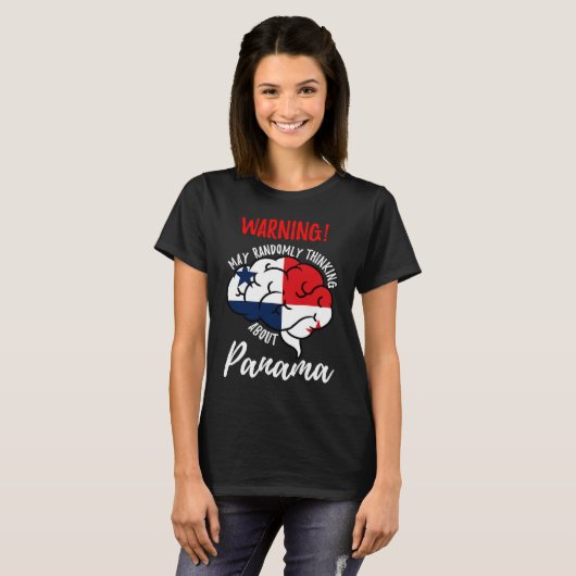 May Randomly Thinking About Panama Panamanian T-shirt (Voorkant volledig)