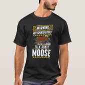 May spontaneously talk about Moose   T-shirt (Voorkant)