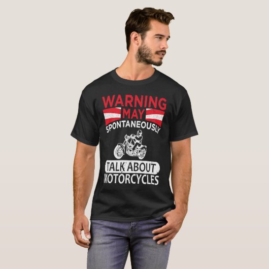May Spontaneously Talk About Motorcycle Biker Warn T-shirt (Voorkant volledig)