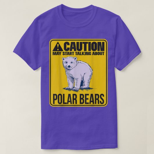 May Start Talking About Polar Bears Ice Bear Polar T-shirt (Design voorkant)