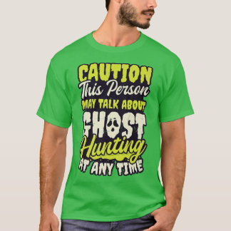 May Talk About Design Ghost Hunting T-shirt